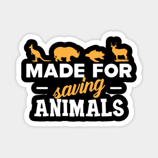 Veterinarian - Made for saving animals Magnet