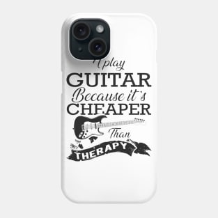 Guitarist - I play guitar because it is cheaper than therapy Phone Case