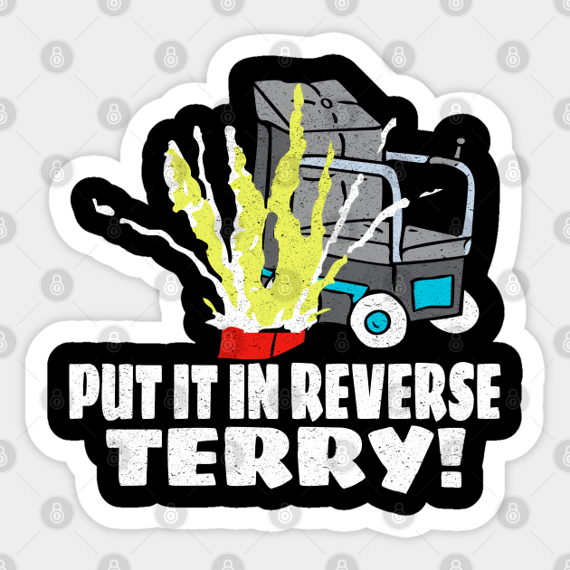 Put It Reverse Terry Backup Terry Autocollant Teepublic Fr