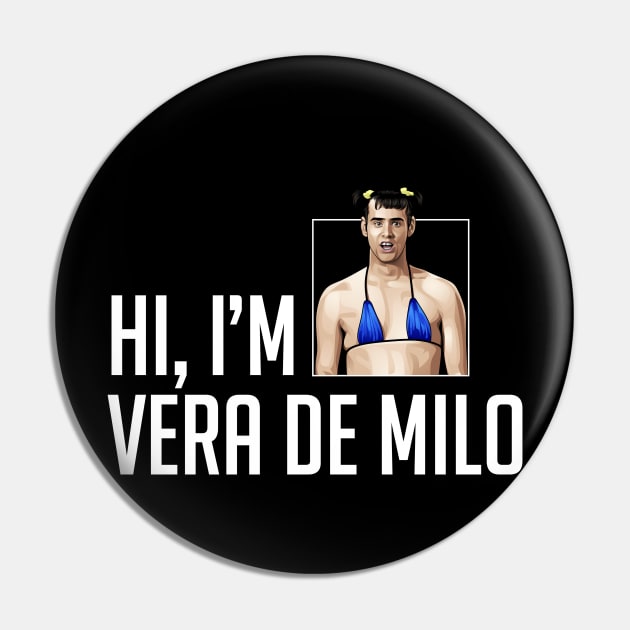 Hi, I'm Vera De Milo Pin by BodinStreet