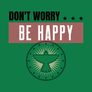 Don't Worry Be Happy T-Shirt