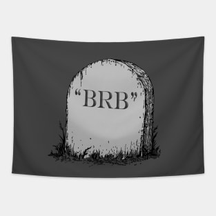 BRB Funny Gravestone Tapestry