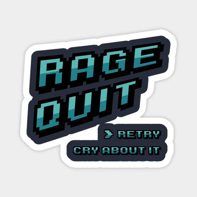 Rage Quit Magnet by Sweet Miya