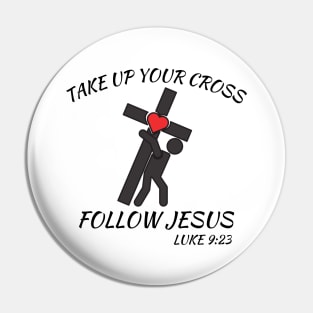 TAKE UP YOUR CROSS FOLLOW JESUS Pin