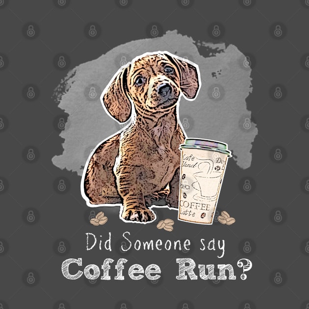 Fun Coffee Latte Frappe Cappuccino Lover Cute Dog Coffee Run by egcreations