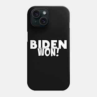 Spoiler alert Biden won - Biden won - Biden is president Phone Case