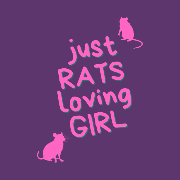 Just RATS loving GIRL - for rat lovers by Faeriel de Ville