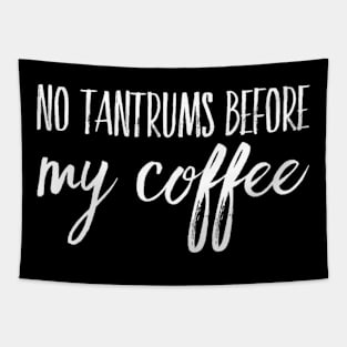 No Tantrums Before My Coffee Tapestry