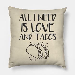 All i need is love and tacos Pillow