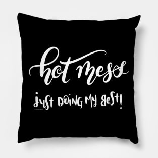 Hot Mess Just Doing My Best White Text Hand Lettering Design Pillow