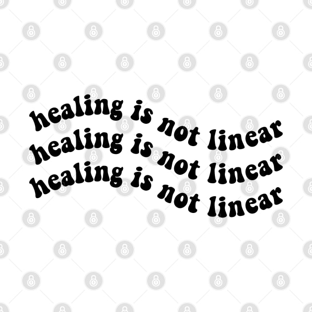 Healing is Not Linear by BeKindToYourMind