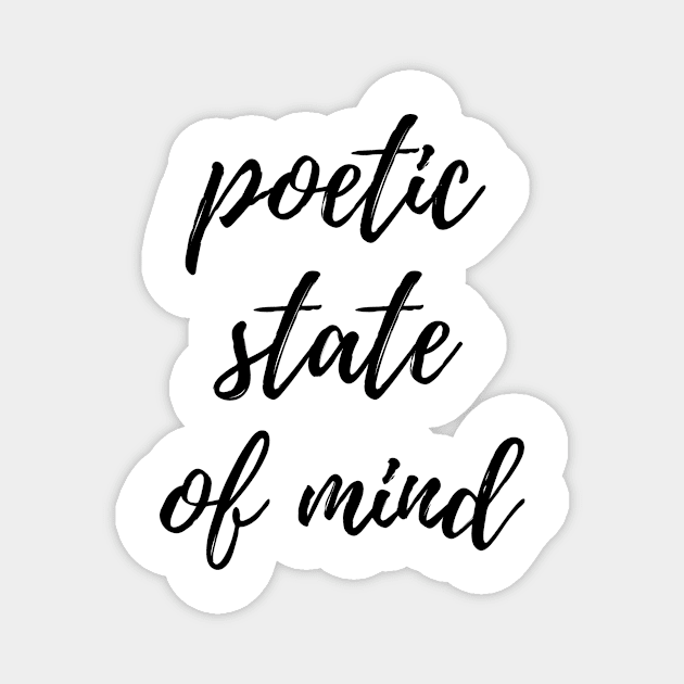 Poetic state of mind Magnet by THP