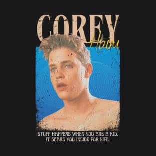 Corey Haim Vintage 1980 // Stuff happens when you are a kid, it scars you inside for life Original Fan Design Artwork T-Shirt