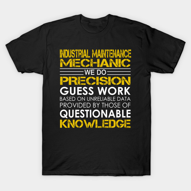 industrial maintenance mechanic we do precision guess work industrial maintenance mechanic