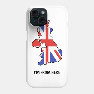 I’m from United Kingdom Phone Case