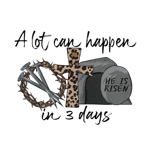 A lot can happen in 3 days Jesus Easter Christian by Mimimoo