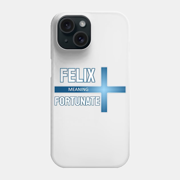 Felix - This Biblical Name Means ... Phone Case by  EnergyProjections