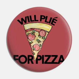 Will Plie for Pizza Pin