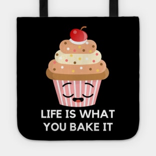 Life is what you bake it Tote