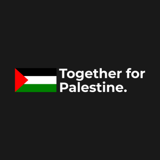 Palestine Together for Palestine T-Shirt