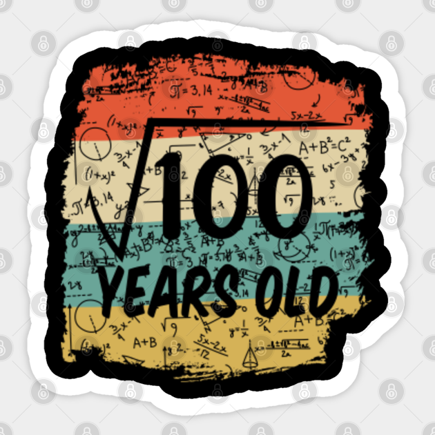 Vintage Square Root Of 100 10 Years Old Birthday Gift Math Lover Square Root Of 100 10 Years Old Sticker Teepublic