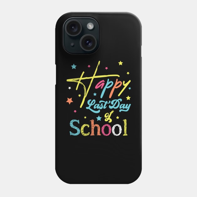 Happy last day of school Phone Case by amramna