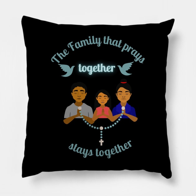 The Family that prays together, stays together-quotes Pillow by Mr.Dom store