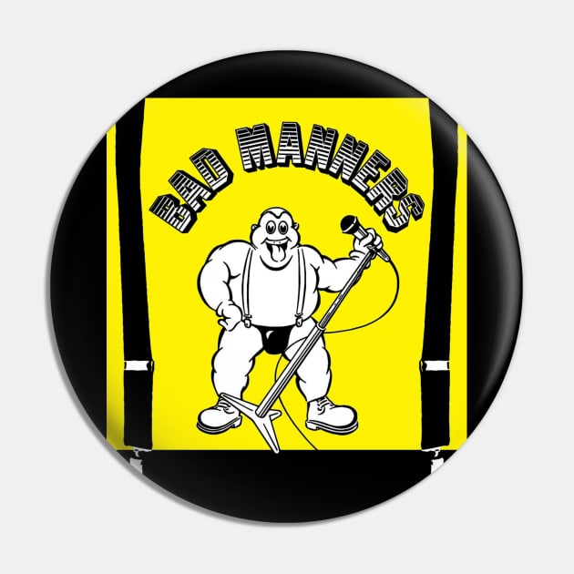 Bad Manners Pin by Tarat Taban