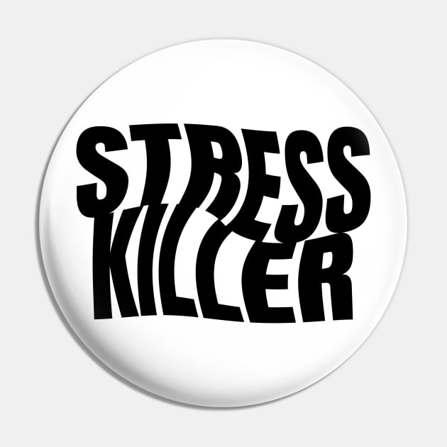 Stress Killer Pin by Fresh! Printsss ™