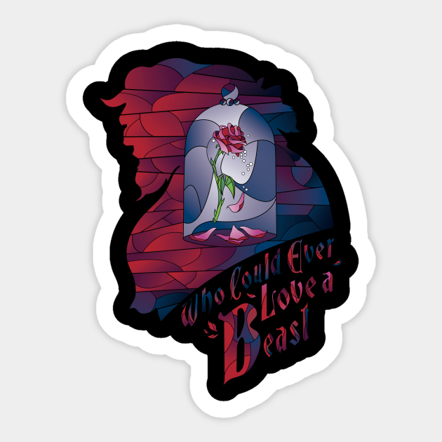 Who Could Ever Love A Beast Beauty And The Beast Sticker Teepublic Who Could Ever Love A Beast Beauty And The Beast Sticker Teepublic