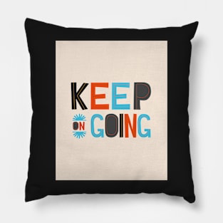 Keep On Going - Motivation & Inspiration Pillow