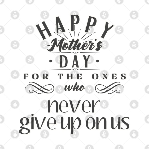 Happy Mother's Day for the Ones Who Never Give up on Us by INK-redible Marvels