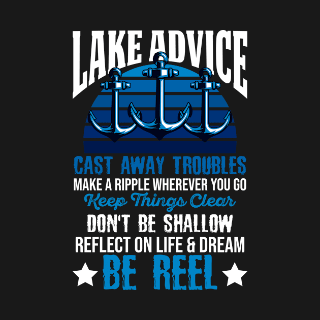 Lake Advice Shallow Life Dream Be Reel Gift by Print-Dinner