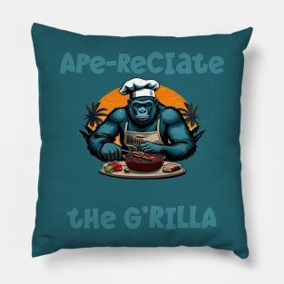 Appreciate The G'rilla Master BBQ Griller Fun Pun Pillow