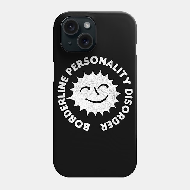 Borderline Personality Disorder Phone Case by DankFutura