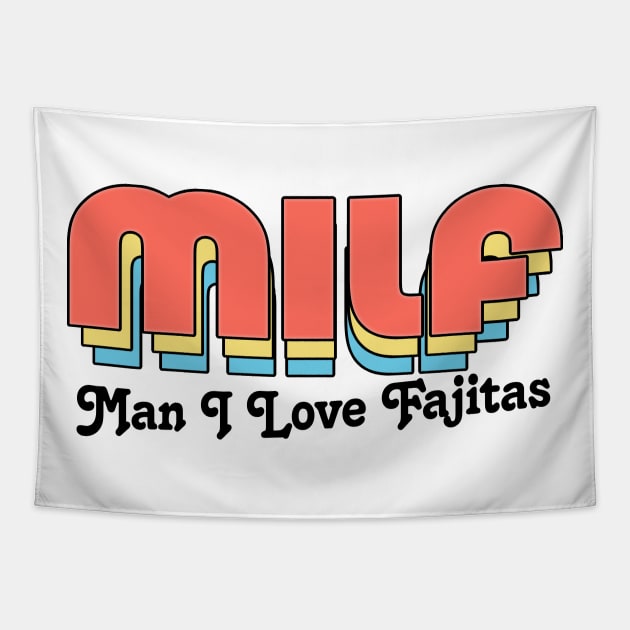 MILF //// Man I Love Fajitas Tapestry by DankFutura