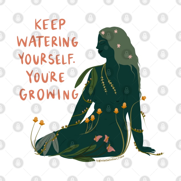 Keep watering yourself by Harmony Willow Studio