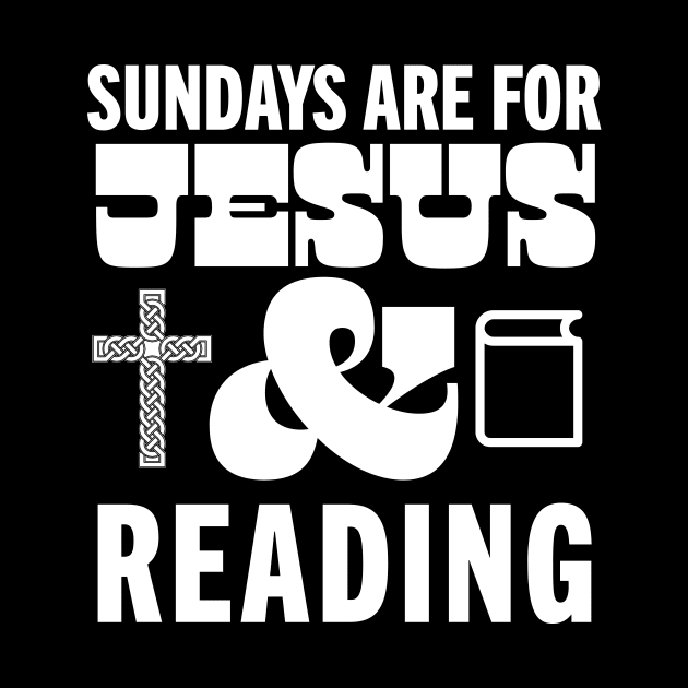 Sundays Are For Jesus and Reading God Christian Book Lover by PodDesignShop