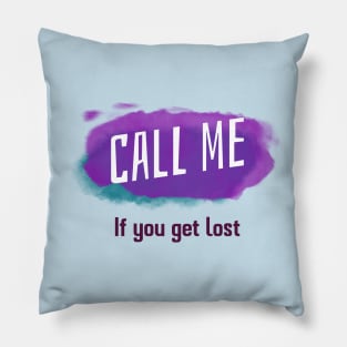 Call me if you get lost Pillow