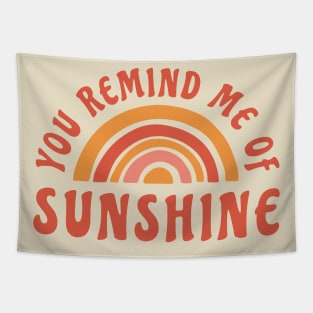 you remind me of sunshine Tapestry