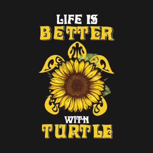 Life Is Better With Turtle Sunflower T-Shirt