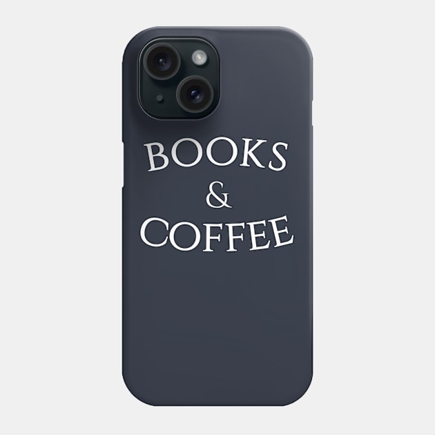 Funny Books and Coffee T-Shirt Phone Case by happinessinatee