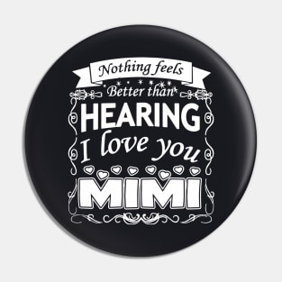 Nothing Feels Better Than Hearing I Love You Mini Daughter Girlfriend Pin