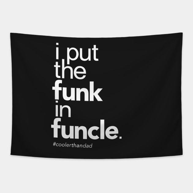 I Put the Funk in Funcle Tapestry by Boots