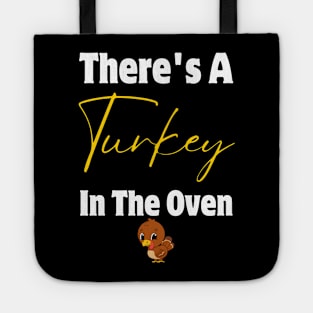 There's A Turkey In The Oven Tote