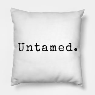 Untamed Design in Black - Life Quotes Pillow