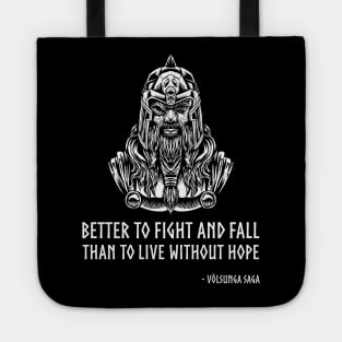 Medieval VIking Mythology - Better to fight and fall than to live without hope. - Volsunga, c.12 Tote