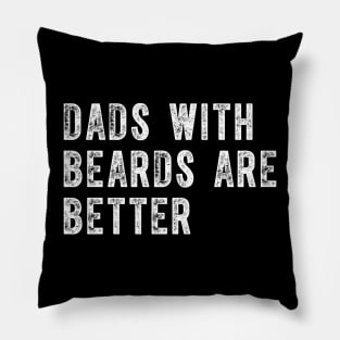 Father's Day Dads With Beards Are Better Dad Jokes Pillow