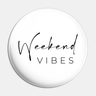 Weekend Vibes Pin