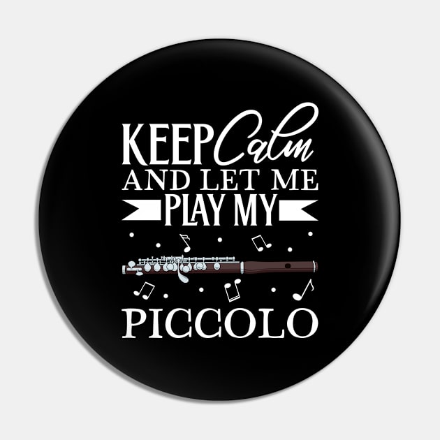 Keep Calm - I play Piccolo Pin by Modern Medieval Design